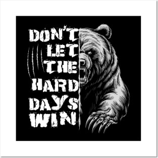 Don't Let The Hard Days Win Grizzly Bear Design Posters and Art